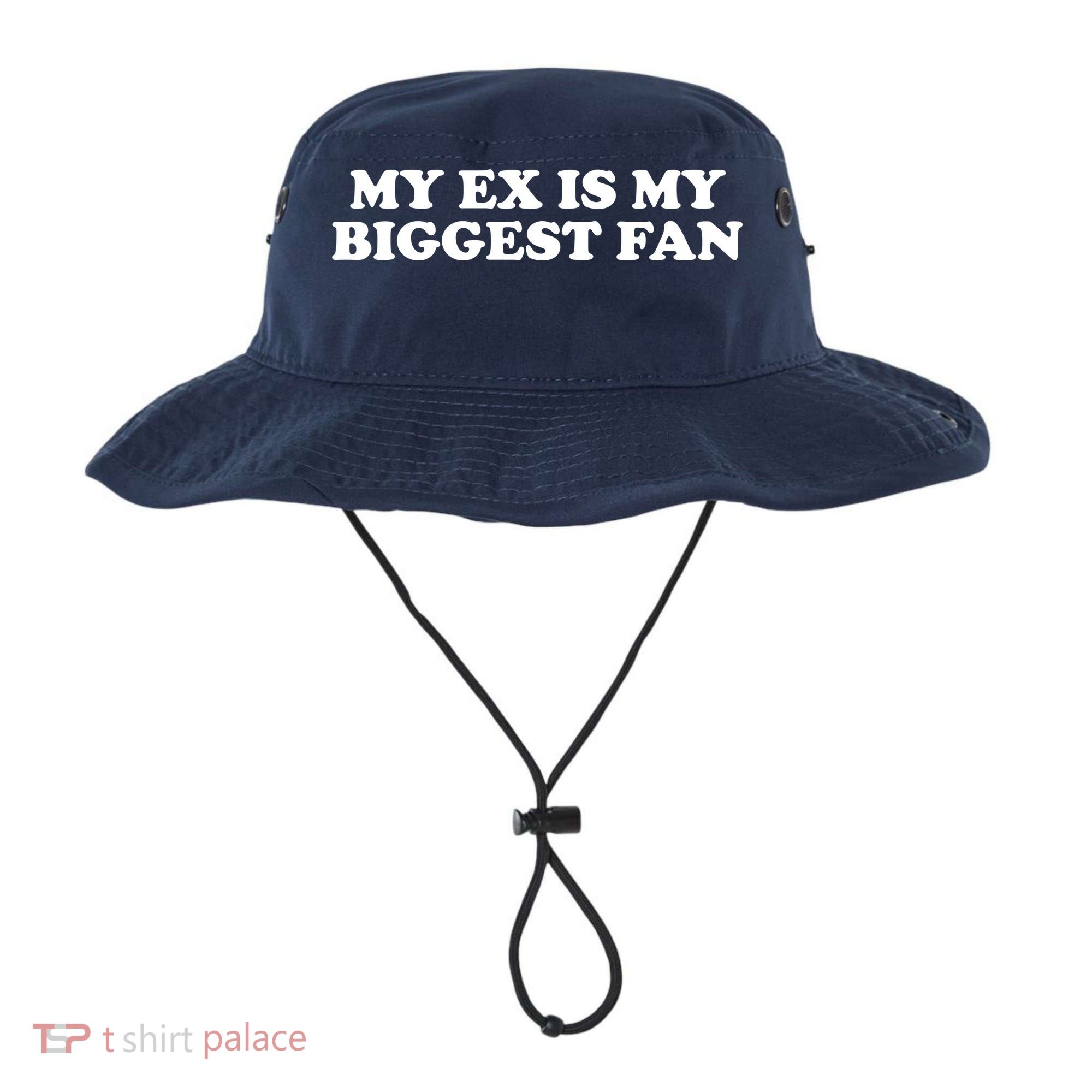 My Ex Is My Biggest Fan Shirts Funny Sayings Bucket Hat