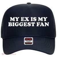 My Ex Is My Biggest Fan Shirts Funny Sayings Hat thumb 0