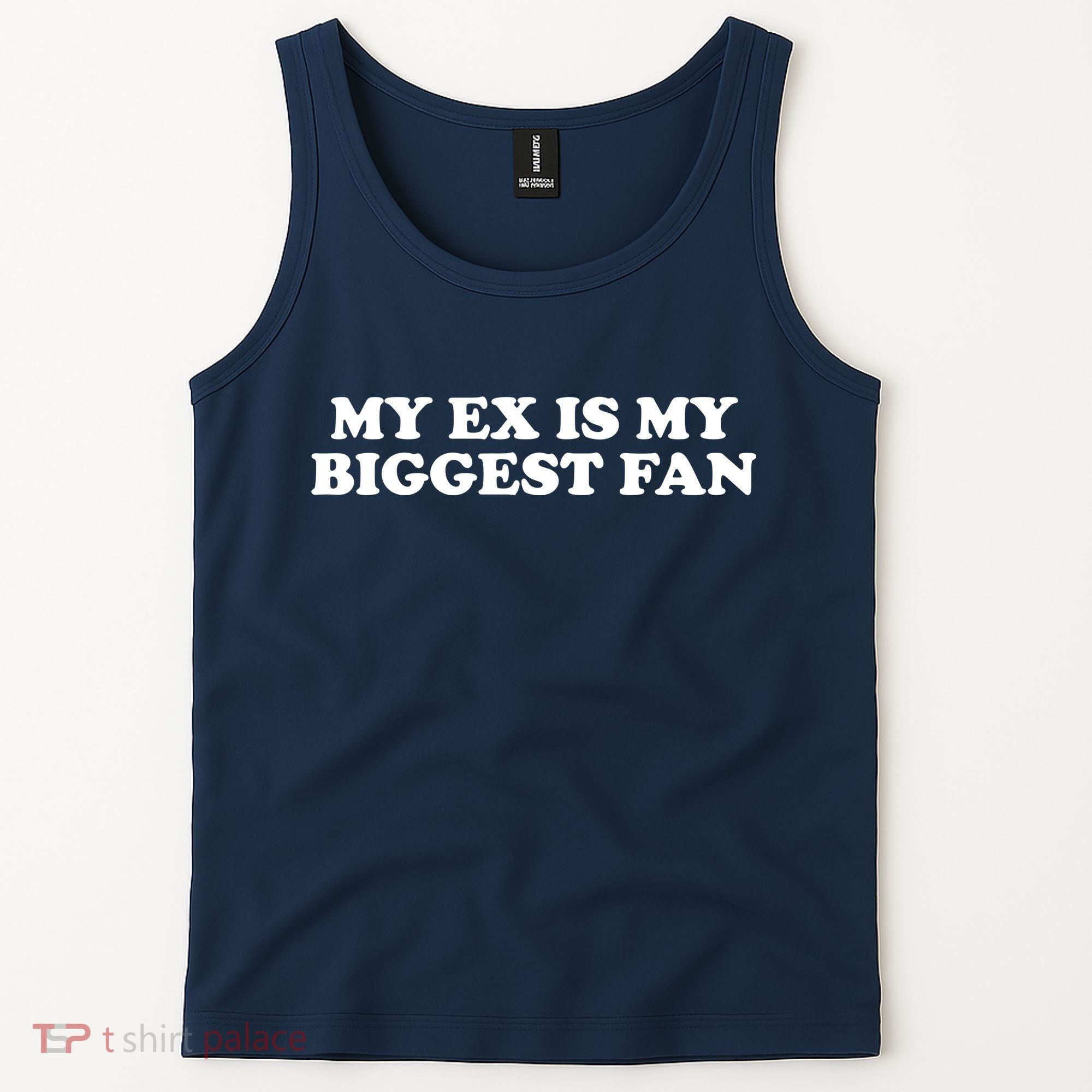 My Ex Is My Biggest Fan Shirts Funny Sayings Tank Top