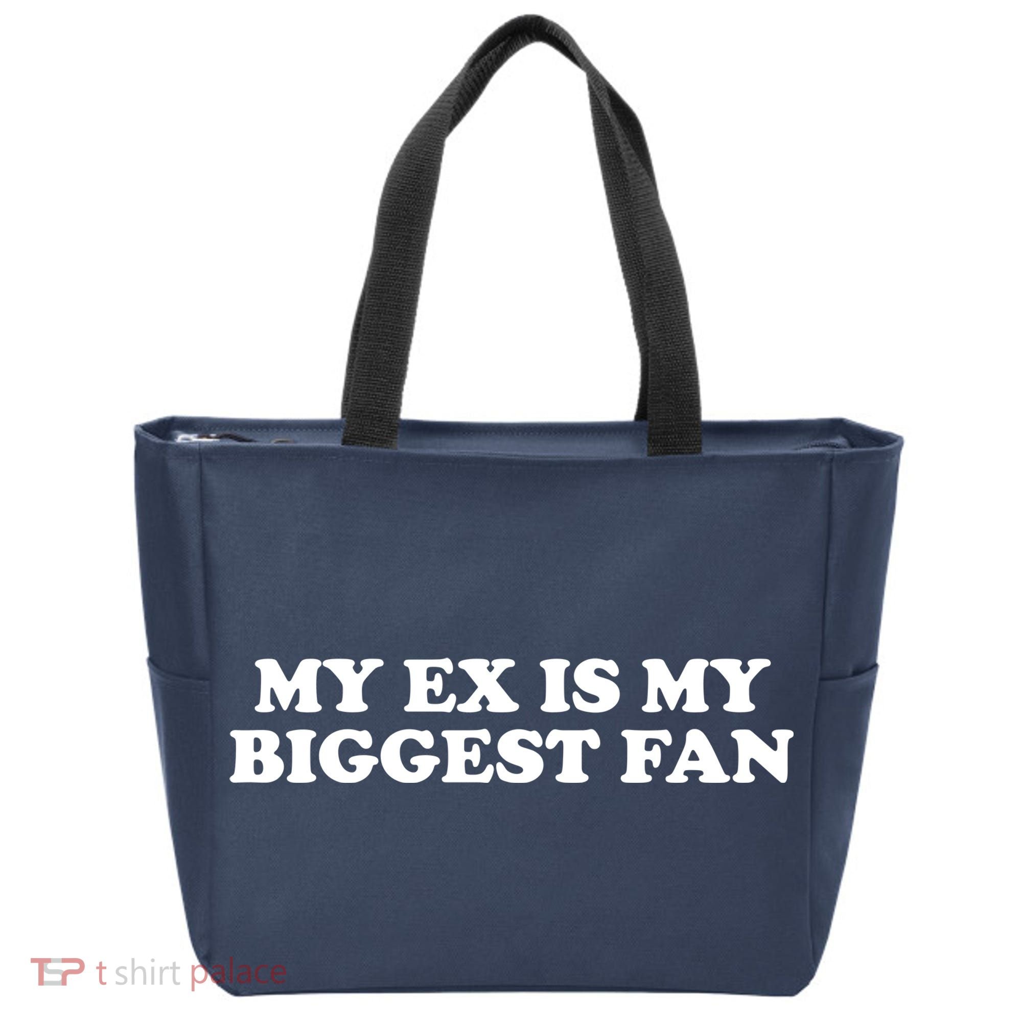 My Ex Is My Biggest Fan Shirts Funny Sayings Tote Bag