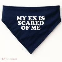 My Ex Is Scared of Me USA-Made Doggie Bandana thumb 0