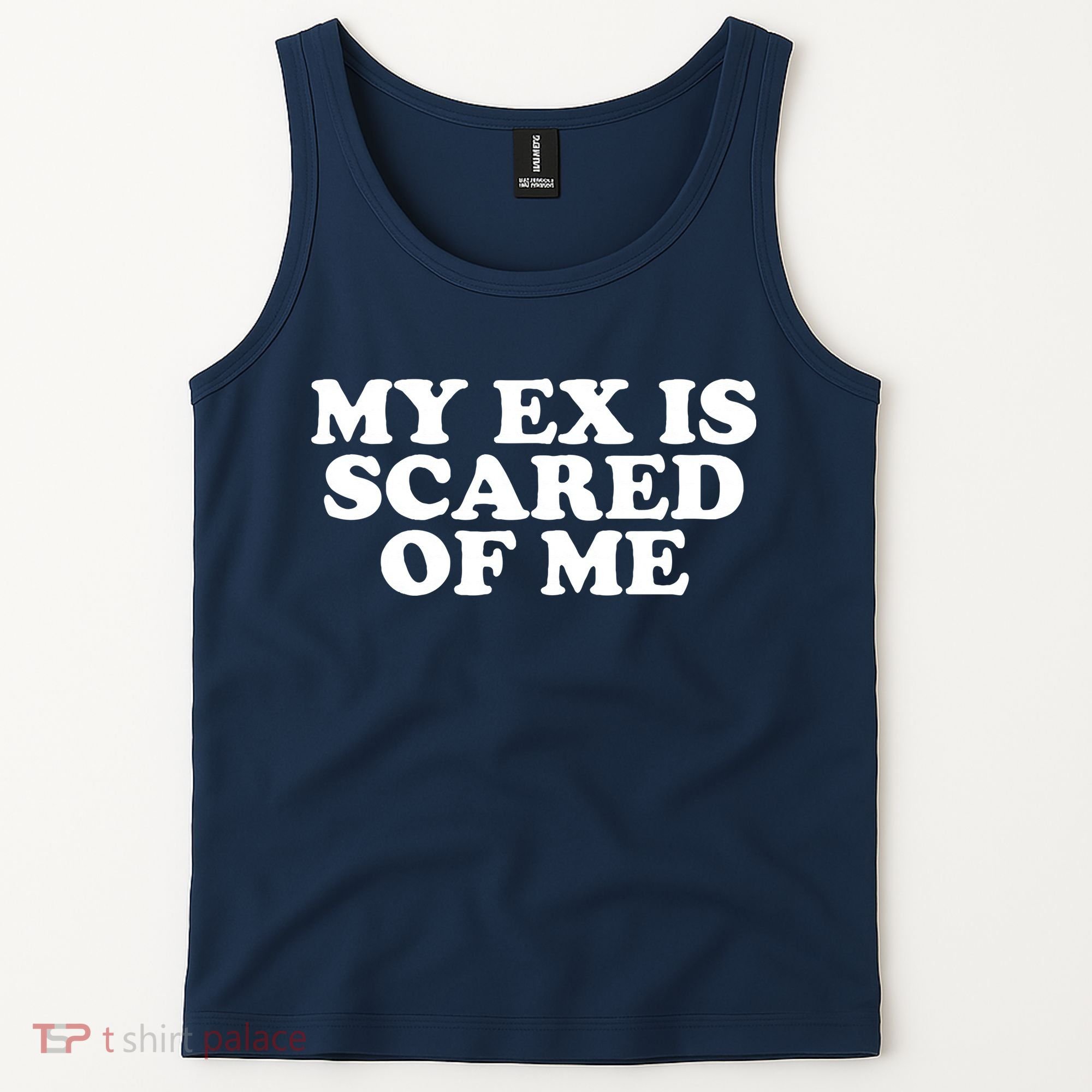 My Ex Is Scared of Me Tank Top