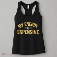 My Energy Is Expensive Funny Motivational Women's Tank Top thumb 3