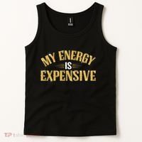 My Energy Is Expensive Funny Motivational Tank Top thumb 2