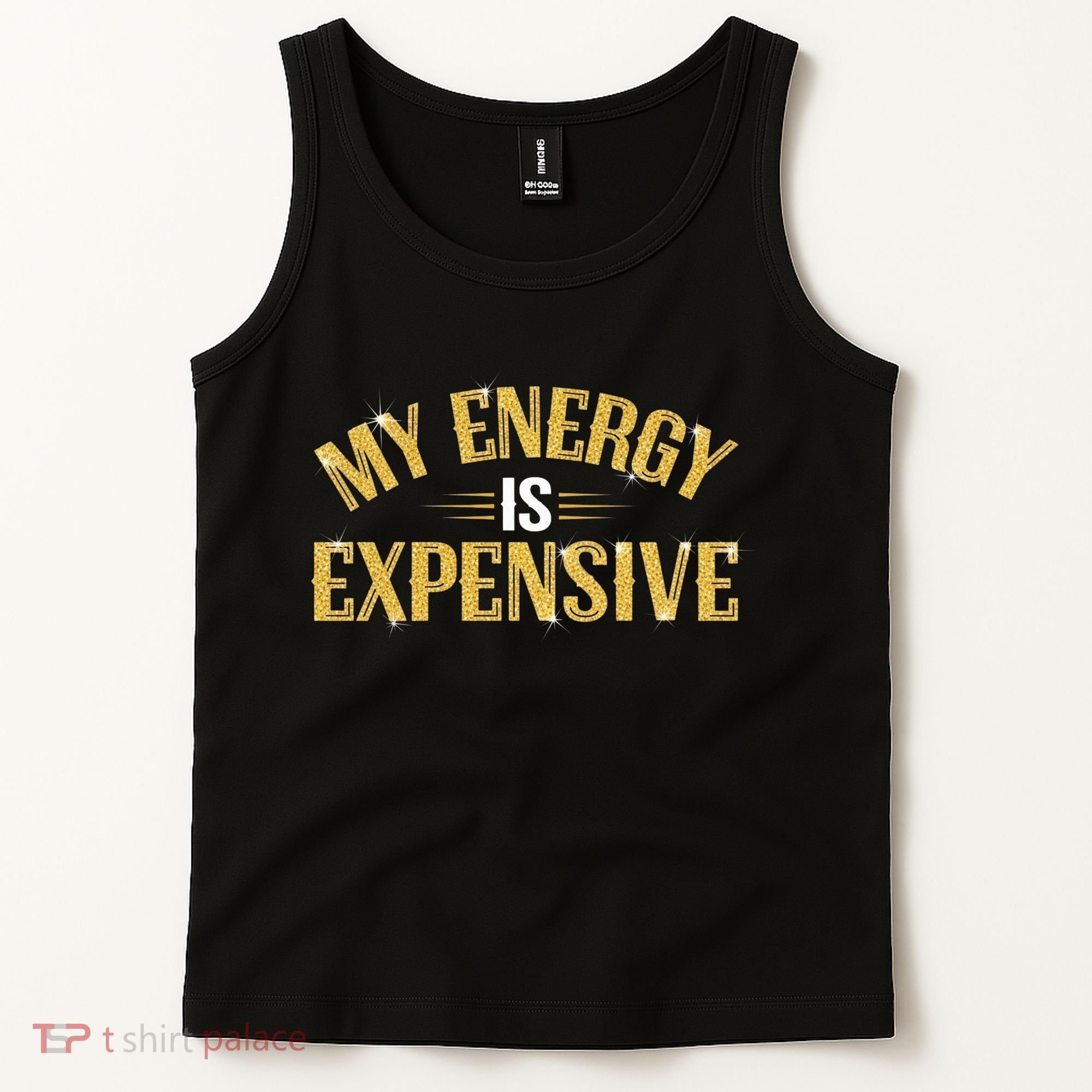My Energy Is Expensive Funny Motivational Tank Top