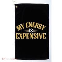 My Energy Is Expensive Funny Motivational Golf Towel thumb 0