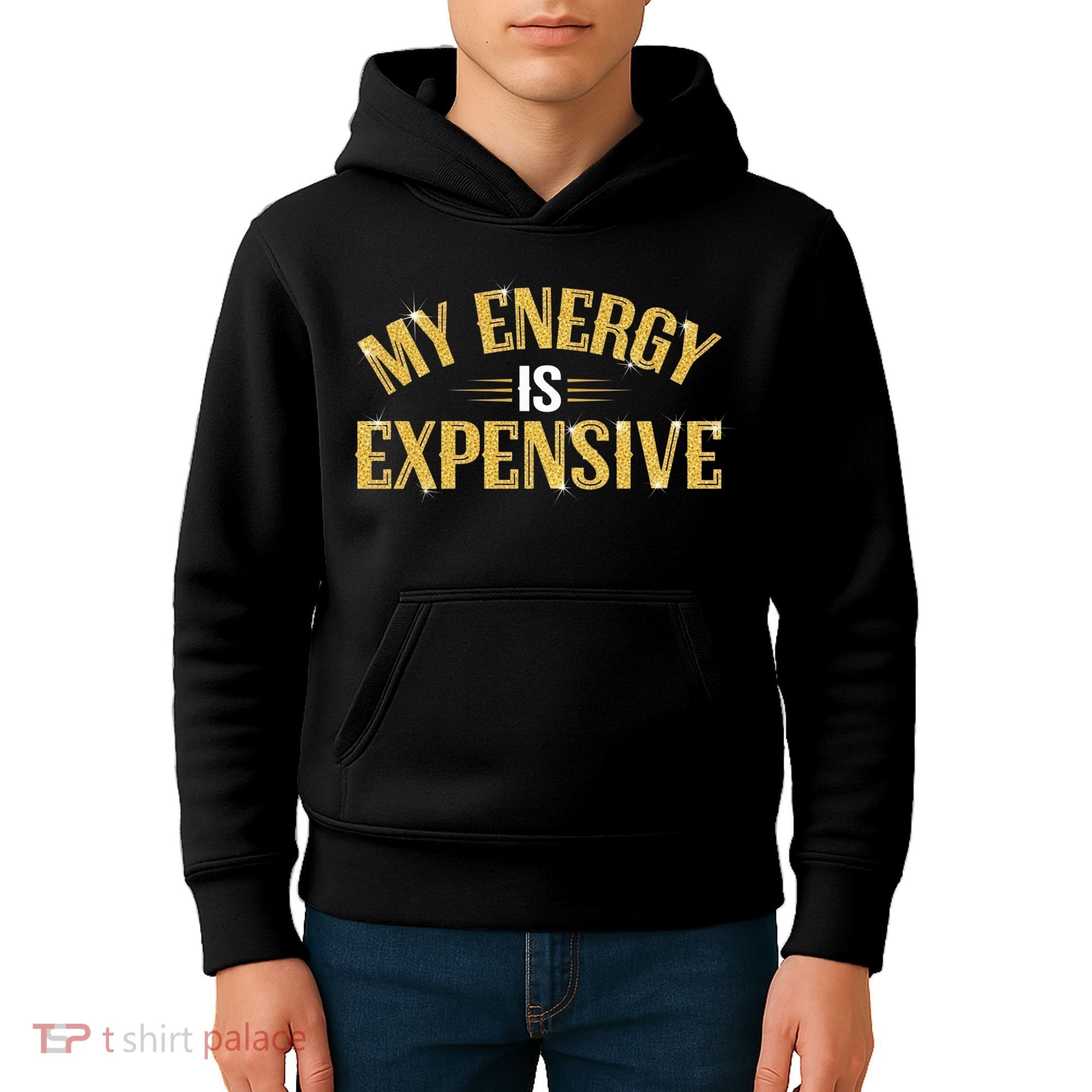 My Energy Is Expensive Funny Motivational Kids Hoodie