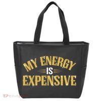 My Energy Is Expensive Funny Motivational Tote Bag thumb 0
