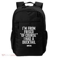 Mr.Dope Era IM From Frisco Of Course I Had A Ducktail Backpack thumb 0