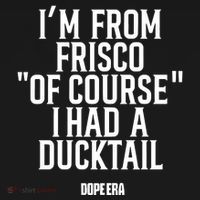 Mr.Dope Era IM From Frisco Of Course I Had A Ducktail Women's Tank Top thumb 5