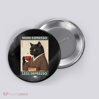 More Espresso Less Depresso Kimono Cat Japanese Art Button