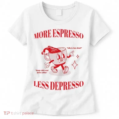 More Espresso Less Depresso Women's T-Shirt