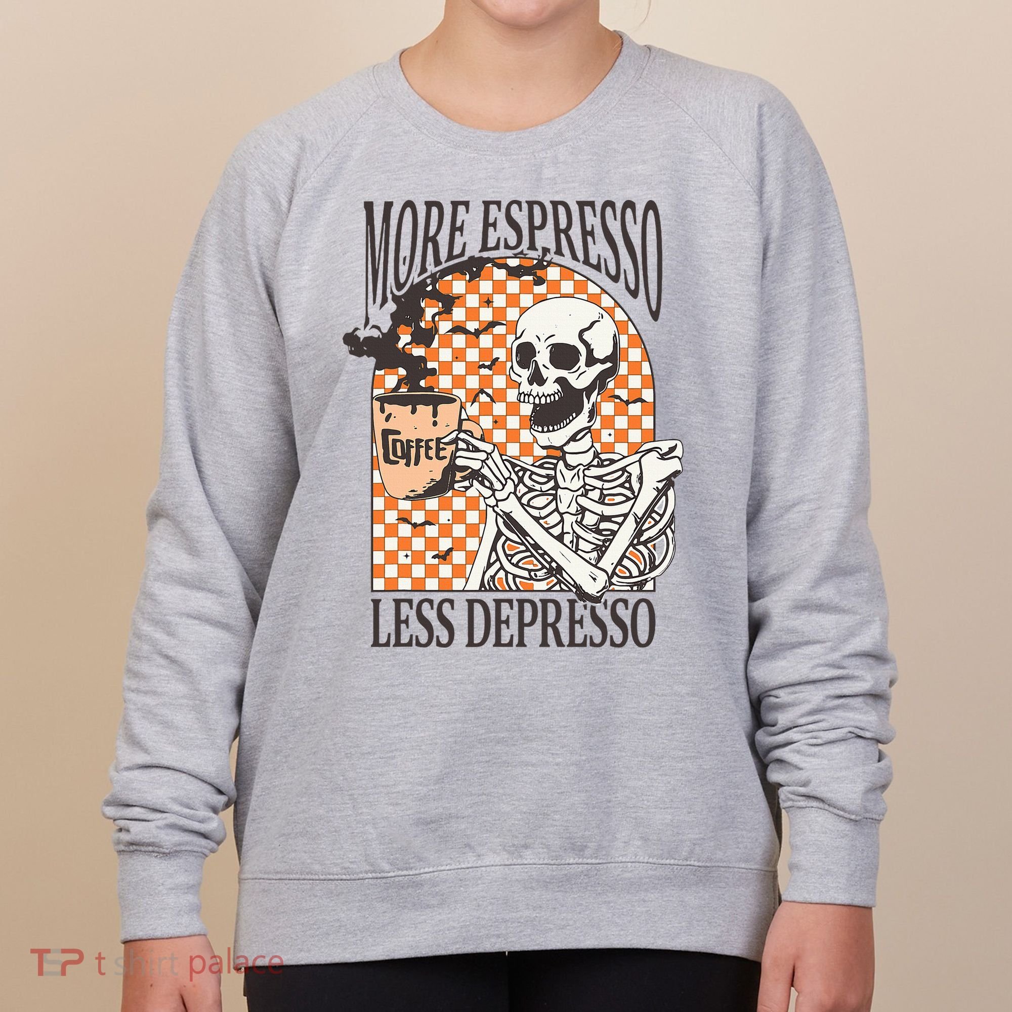 More Espresso Less Depresso Coffee Drink Skeleton Halloween Women's Sweatshirt