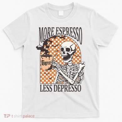 More Espresso Less Depresso Coffee Drink Skeleton Halloween T-Shirt