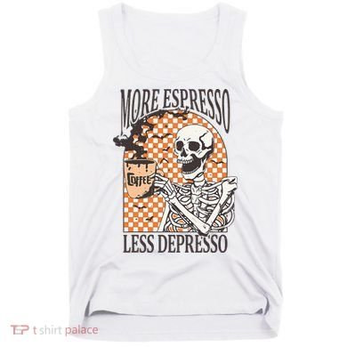 More Espresso Less Depresso Coffee Drink Skeleton Halloween Tank Top