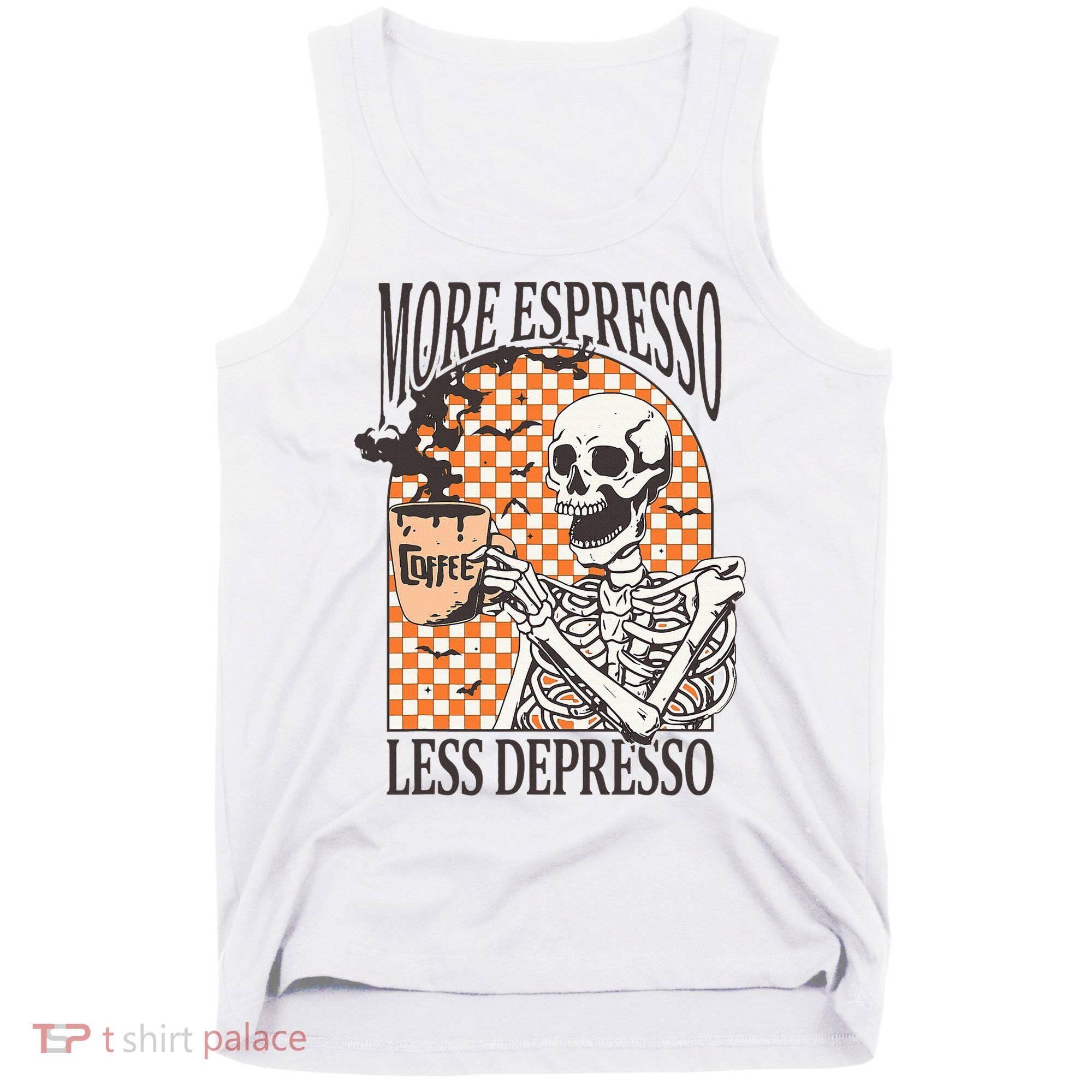 More Espresso Less Depresso Coffee Drink Skeleton Halloween Tank Top