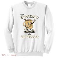 More Espresso Less Depresso Coffee Lover Sweatshirt thumb 0