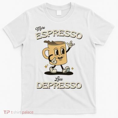 More Espresso Less Depresso Coffee Lover T-Shirt