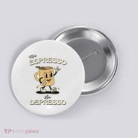 More Espresso Less Depresso Coffee Lover Button thumb 0