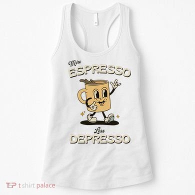 More Espresso Less Depresso Coffee Lover Women's Tank Top
