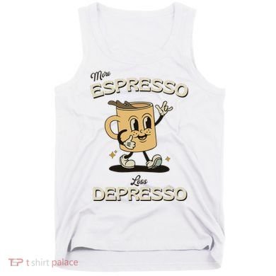 More Espresso Less Depresso Coffee Lover Tank Top
