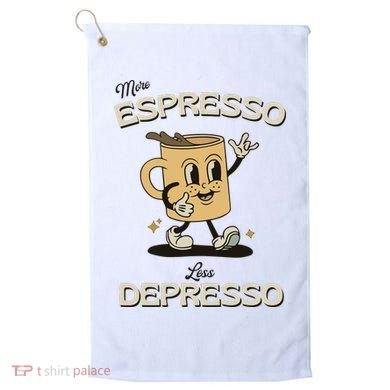 More Espresso Less Depresso Coffee Lover Golf Towel