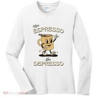More Espresso Less Depresso Coffee Lover Women's Long Sleeve Shirt thumb 0
