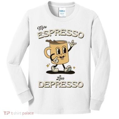 More Espresso Less Depresso Coffee Lover Kids Long Sleeve Shirt
