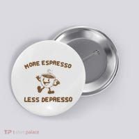 More Espresso Less Depresso Mental Health Button thumb 0