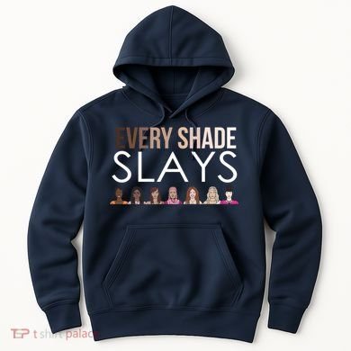 Melanin Every Shade Slays Hoodie