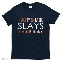 Melanin Every Shade Slays T-Shirt thumb 0
