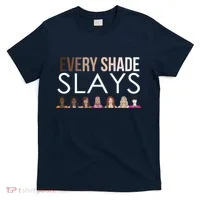 Melanin Every Shade Slays T-Shirt thumb 0