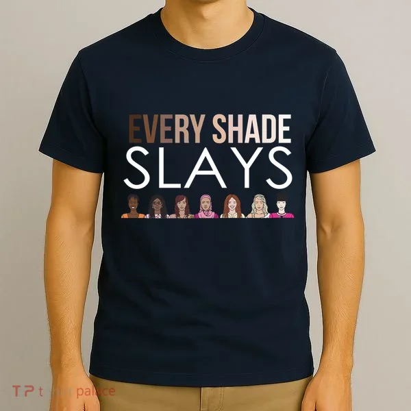 Melanin Every Shade Slays T-Shirt