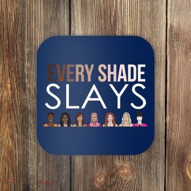 Melanin Every Shade Slays Coaster