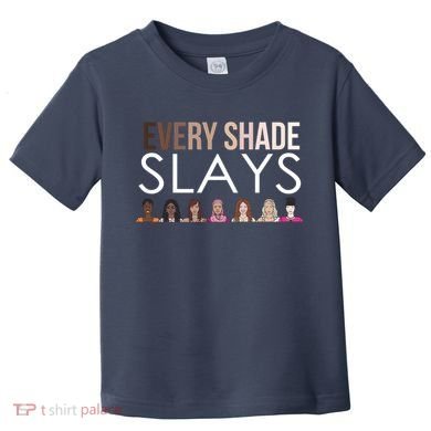 Melanin Every Shade Slays Toddler T-Shirt