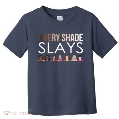 Melanin Every Shade Slays Toddler T-Shirt