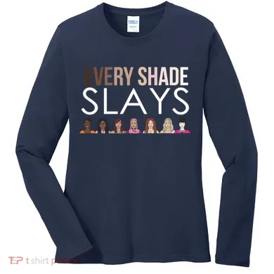 Melanin Every Shade Slays Women's Long Sleeve Shirt