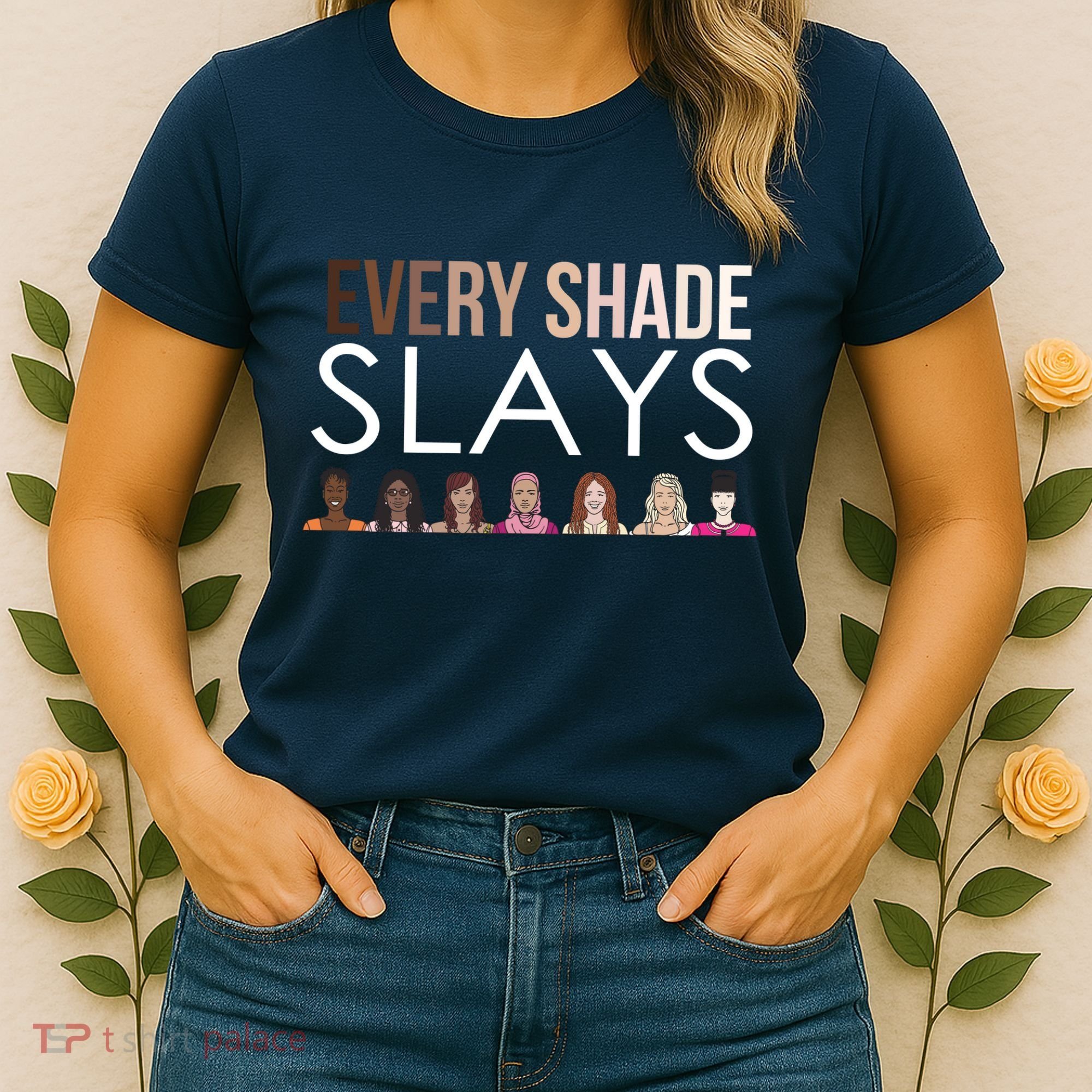 Melanin Every Shade Slays Women's T-Shirt