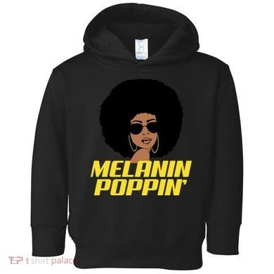 Melanin Poppin Proud African Pride Toddler Hoodie