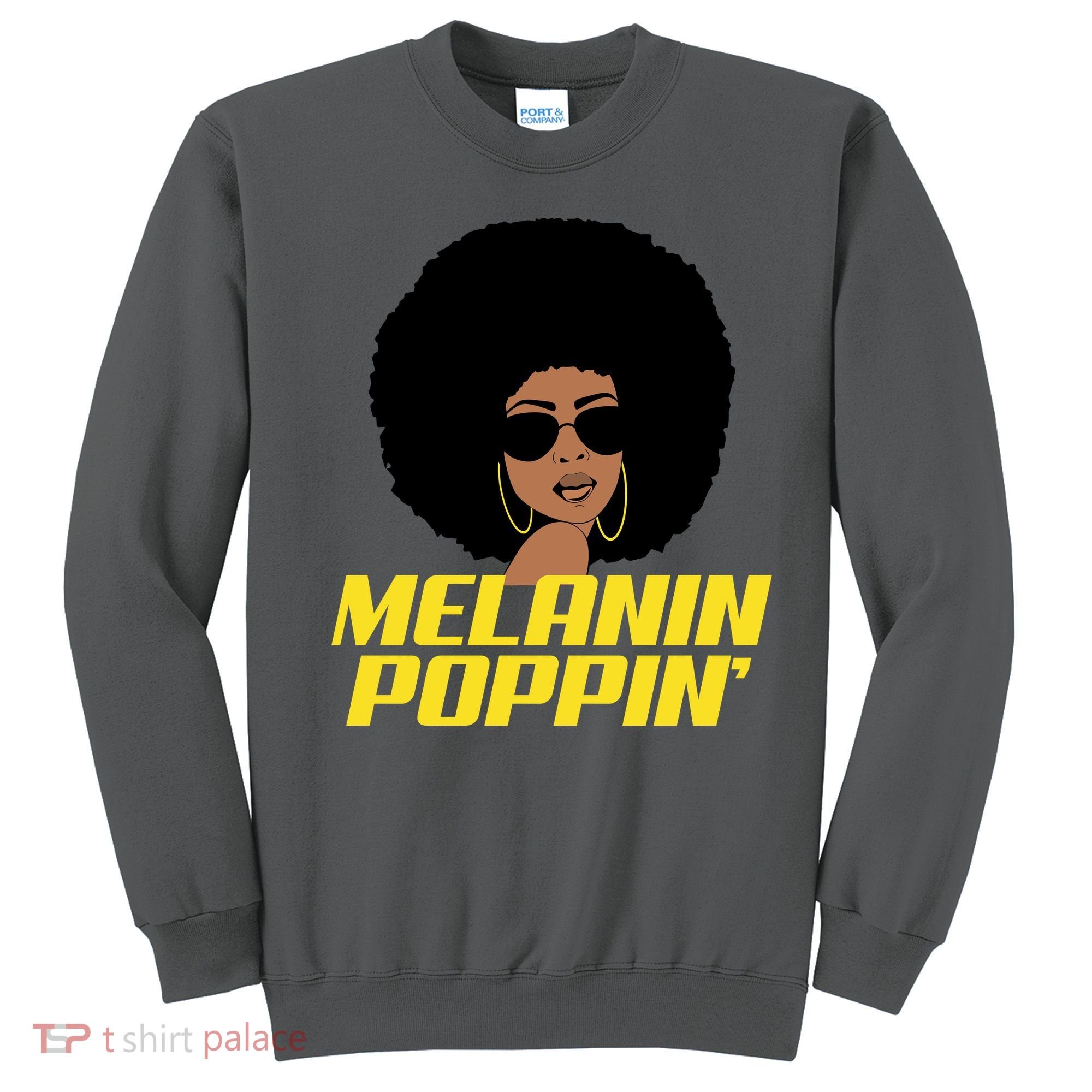 Melanin Poppin Proud African Pride Sweatshirt