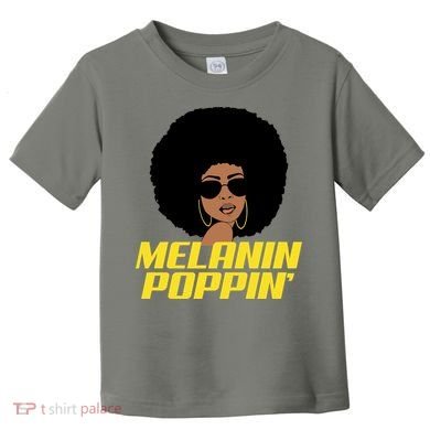 Melanin Poppin Proud African Pride Toddler T-Shirt