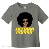 Melanin Poppin Proud African Pride Toddler T-Shirt thumb 0
