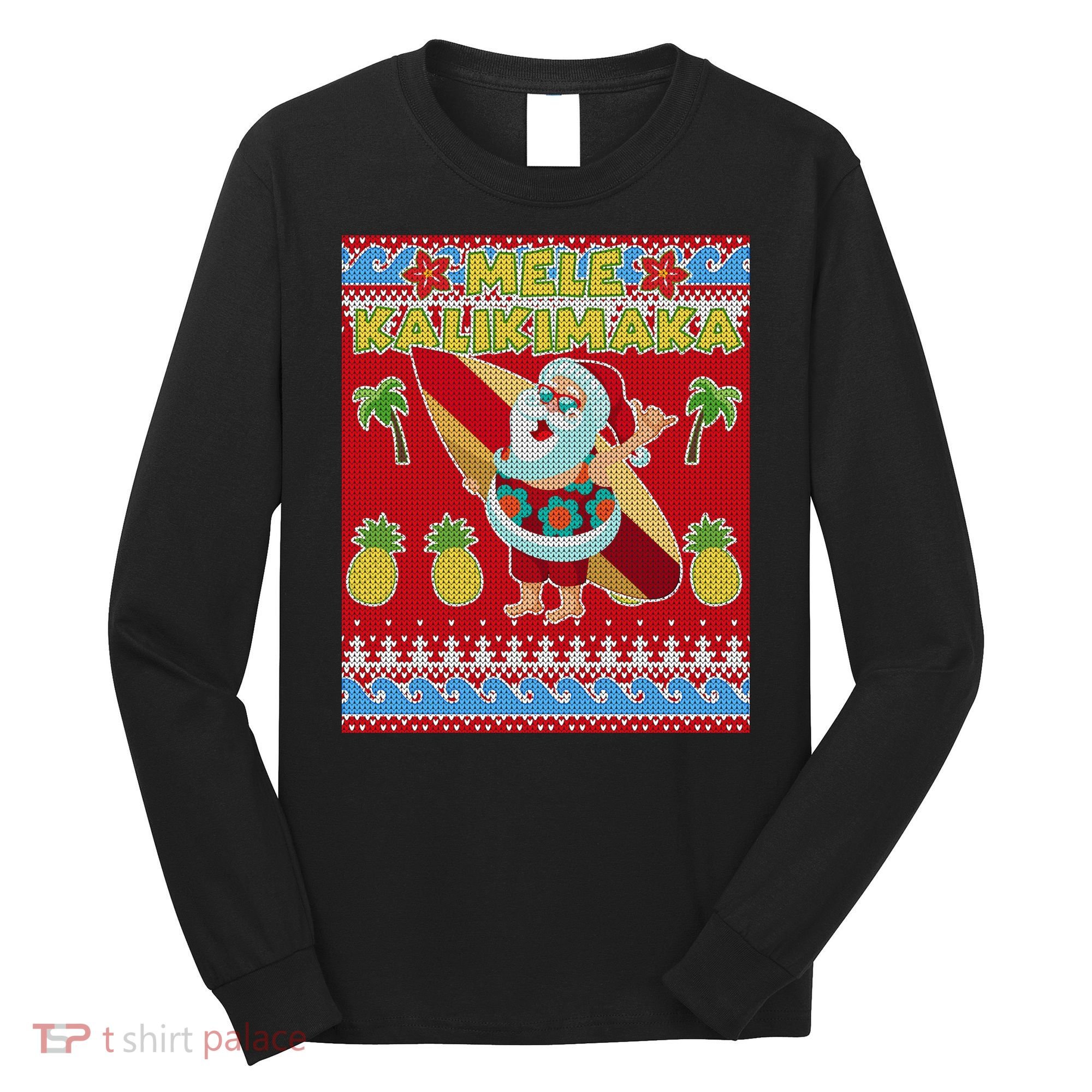 Mele Kalikimaka Santa Ugly Christmas Long Sleeve Shirt