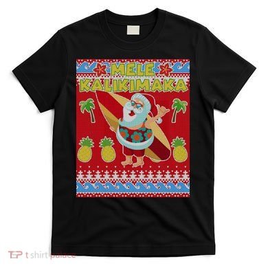 Mele Kalikimaka Santa Ugly Christmas T-Shirt