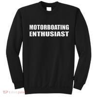 Motorboating Enthusiast Motorboatin Pontoon Motor Boat Sweatshirt thumb 0