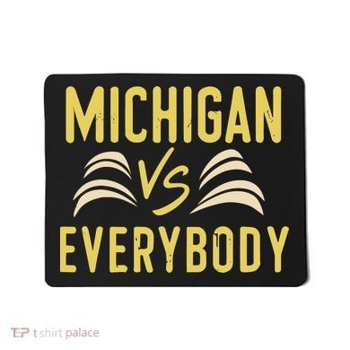 Michigan Everybody Michigan Vs Versus Against Everyone Mousepad