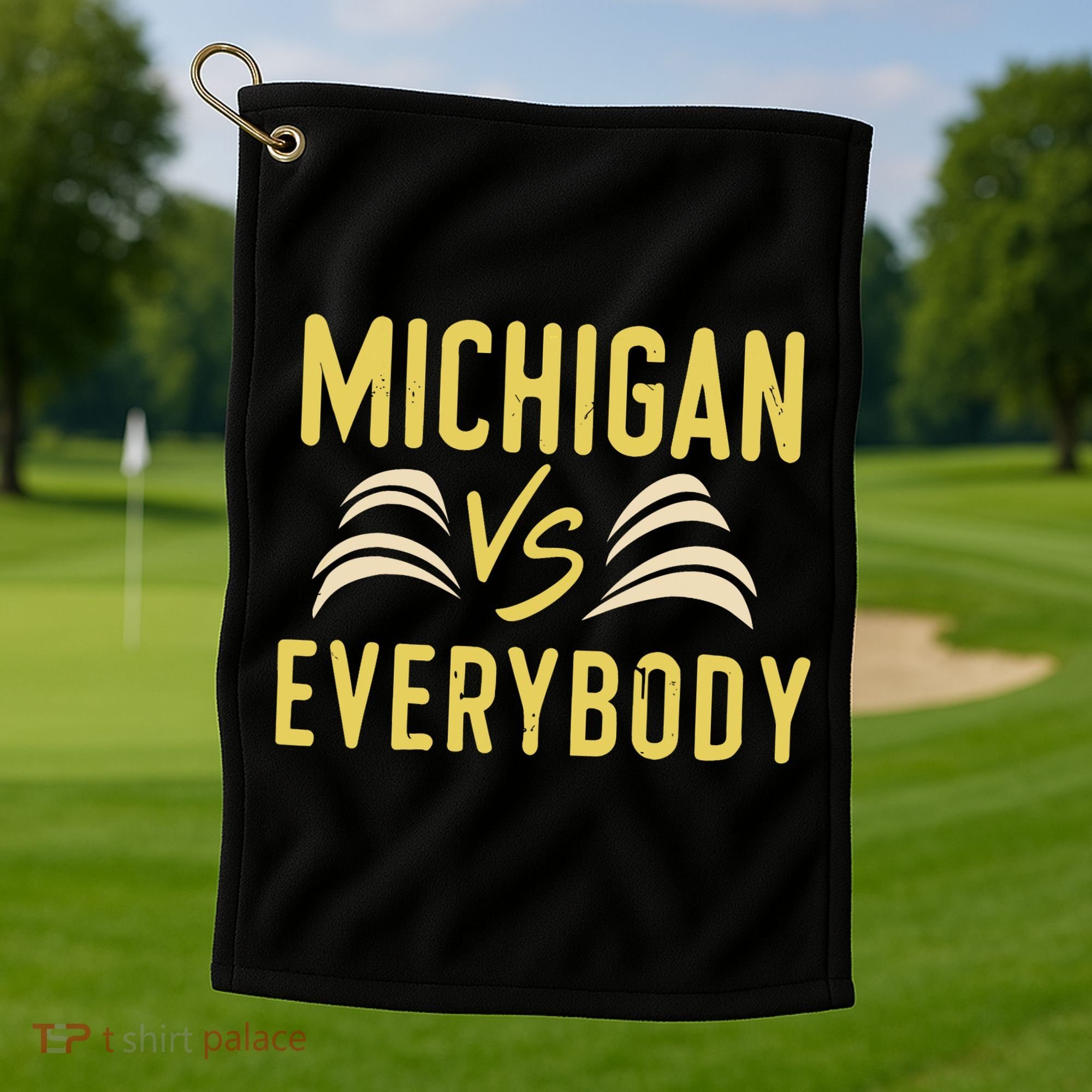Michigan Everybody Michigan Vs Versus Against Everyone Golf Towel