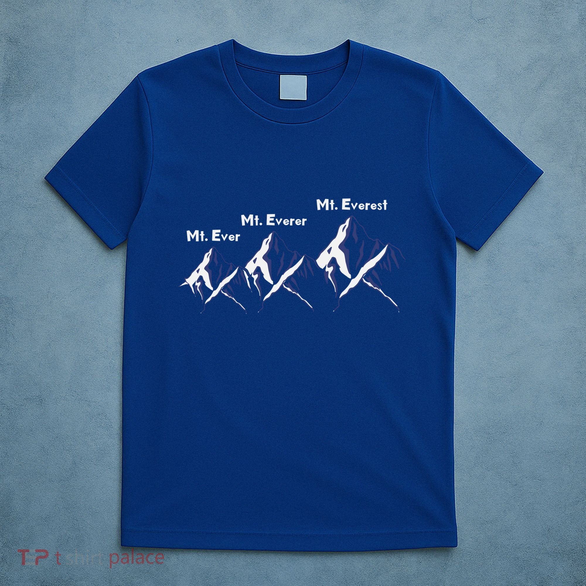 Mt Ever Mt Everer Mt Everest Dad Jokes Periodically Gift T-Shirt