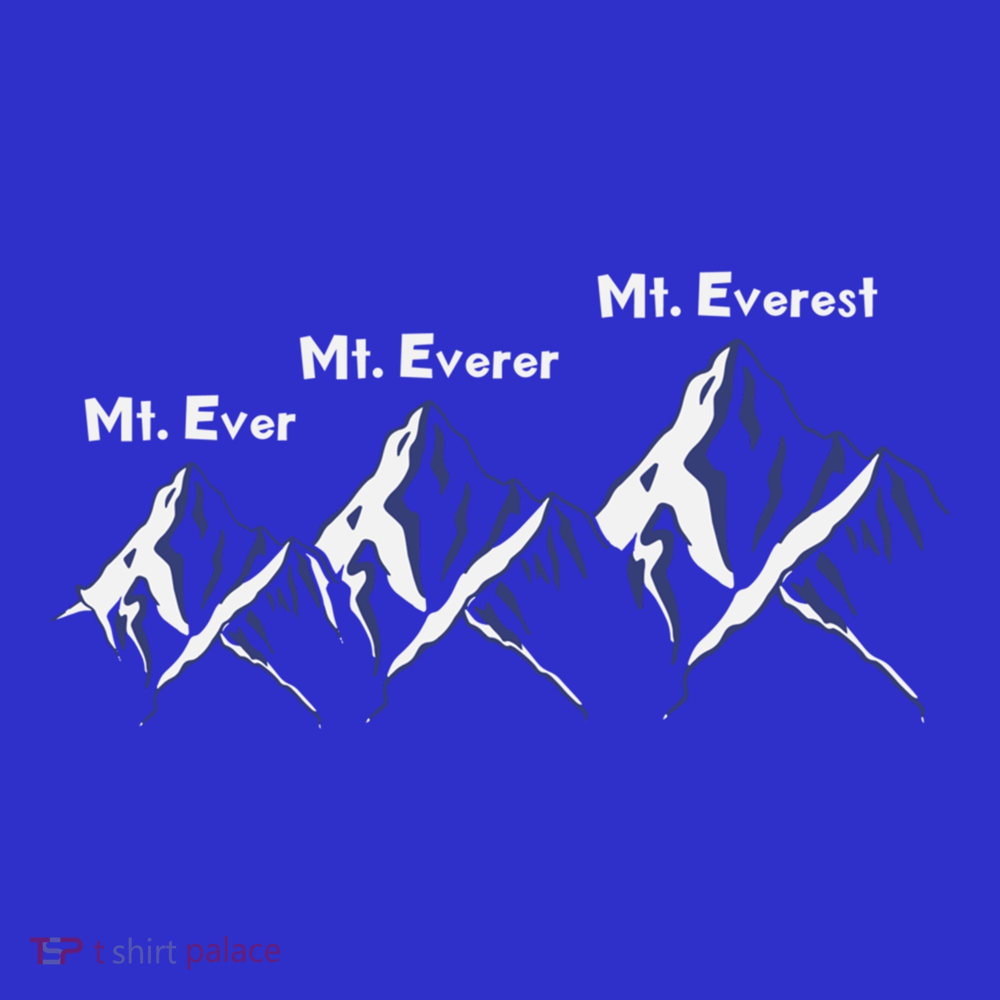 Mt Ever Mt Everer Mt Everest Dad Jokes Periodically Gift T-Shirt