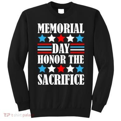 Memorial Day Honor The Sacrifice  Sweatshirt